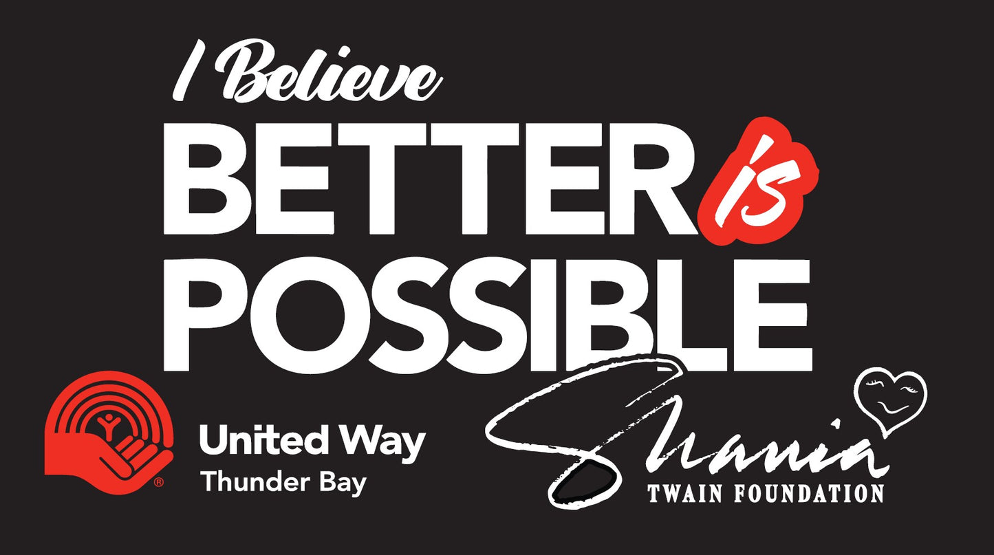 The Shania Twain Foundation - United Way - Better is Possible UNISEX T-SHIRT