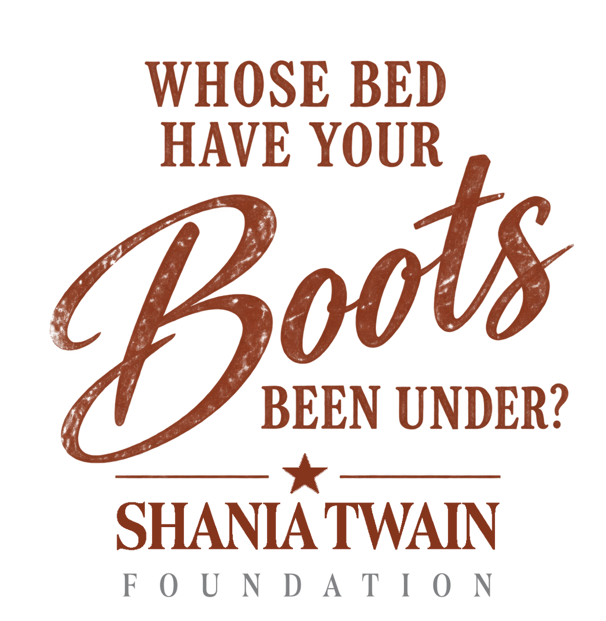 Whose Bed Have Your Boots Been Under Rust Graphic Tee