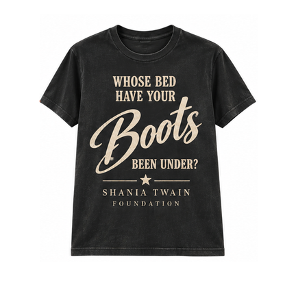 Whose Bed Have Your Boots Been Under Black Graphic Tee
